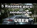 🟢 5 RAZONES para conducir en UBER. 🚗