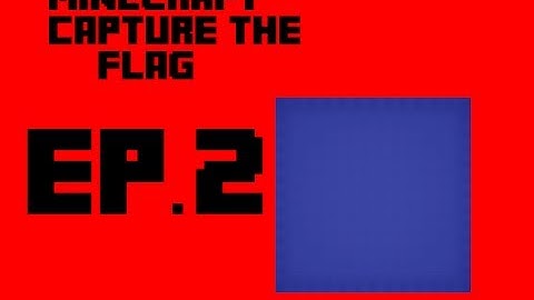 Minecraft: CTF With xXEdog56Xx ep.2 Edog dies in rage