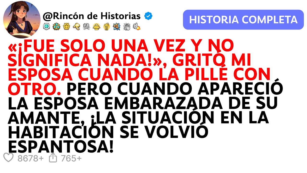 «¡FUE SOLO UNA VEZ Y NO SIGNIFICA NADA!», GRITÓ MI ESPOSA CUANDO LA PILLÉ CON OTRO.
