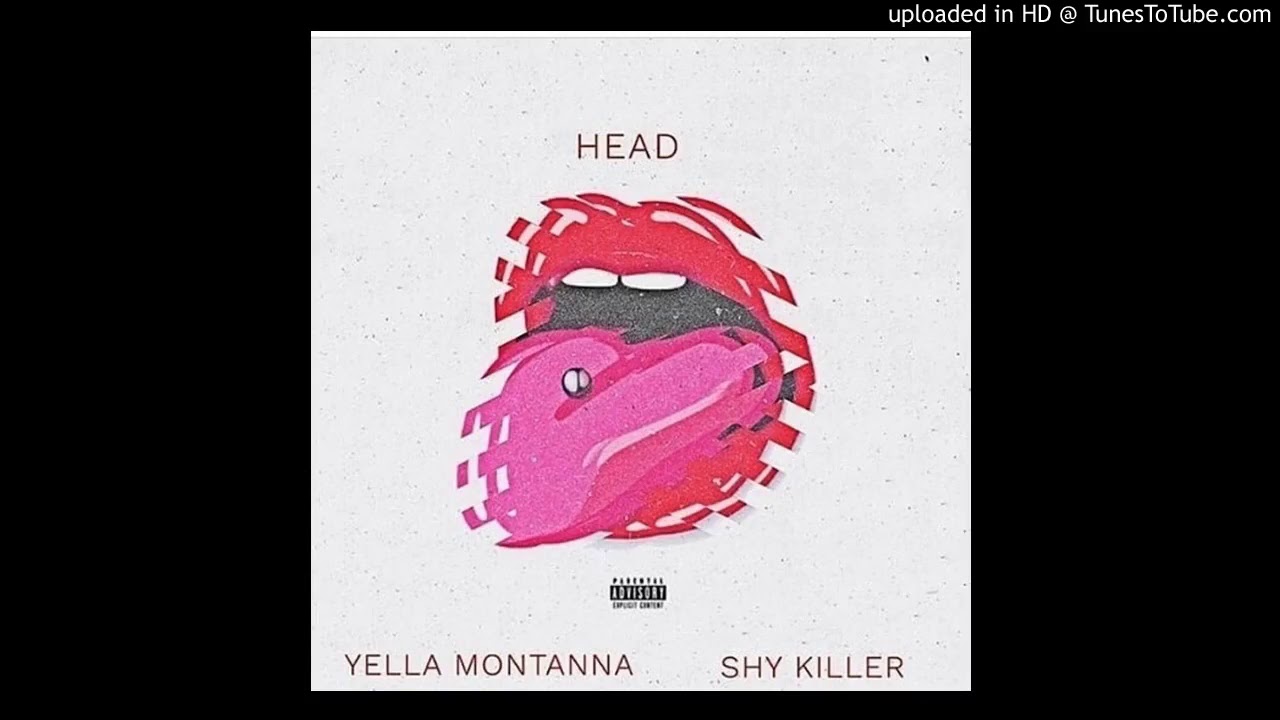Shy Killer & Yella Montanna  Head OFFICIAL AUDIO