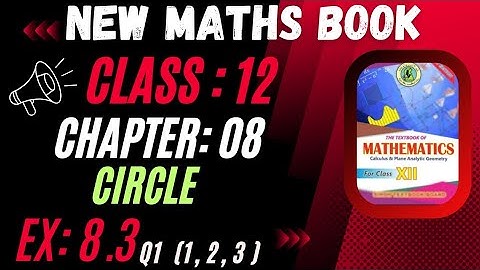 CLASS 12 NEW MATHS BOOK | CHAPTER 08 CIRCLE | Ex: 8.3 Question 1 ( i, ii, iii )