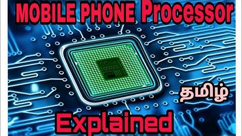 Mobile Phone processor Explained in Tamil | Processor என்றால் என்ன??|SnapDragon,Exynos,kirin,Bionic