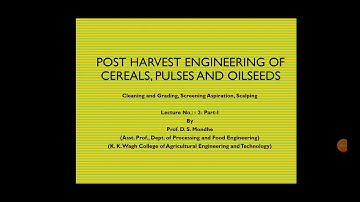 Lecture No. 2:- Cleaning, Grading, Screening, Aspiration and  Scalping- Part-I