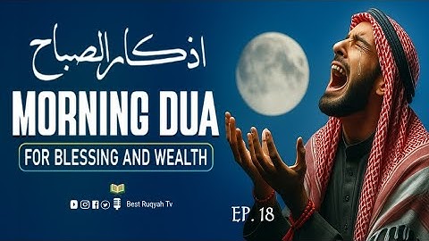 🌿 Heart Touching Morning Dua(دعا)Adhkar | HD Arabic Text | Protection, Blessings & Rizq | Episode 18