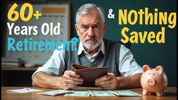 60 Years Old and Nothing Saved for Retirement - Top 12 Recommendations