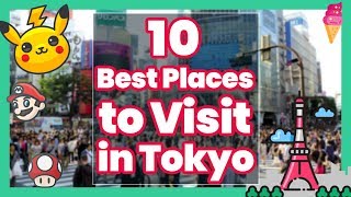 10 Best Places to Visit in Tokyo! [Watch This Before You Go ...