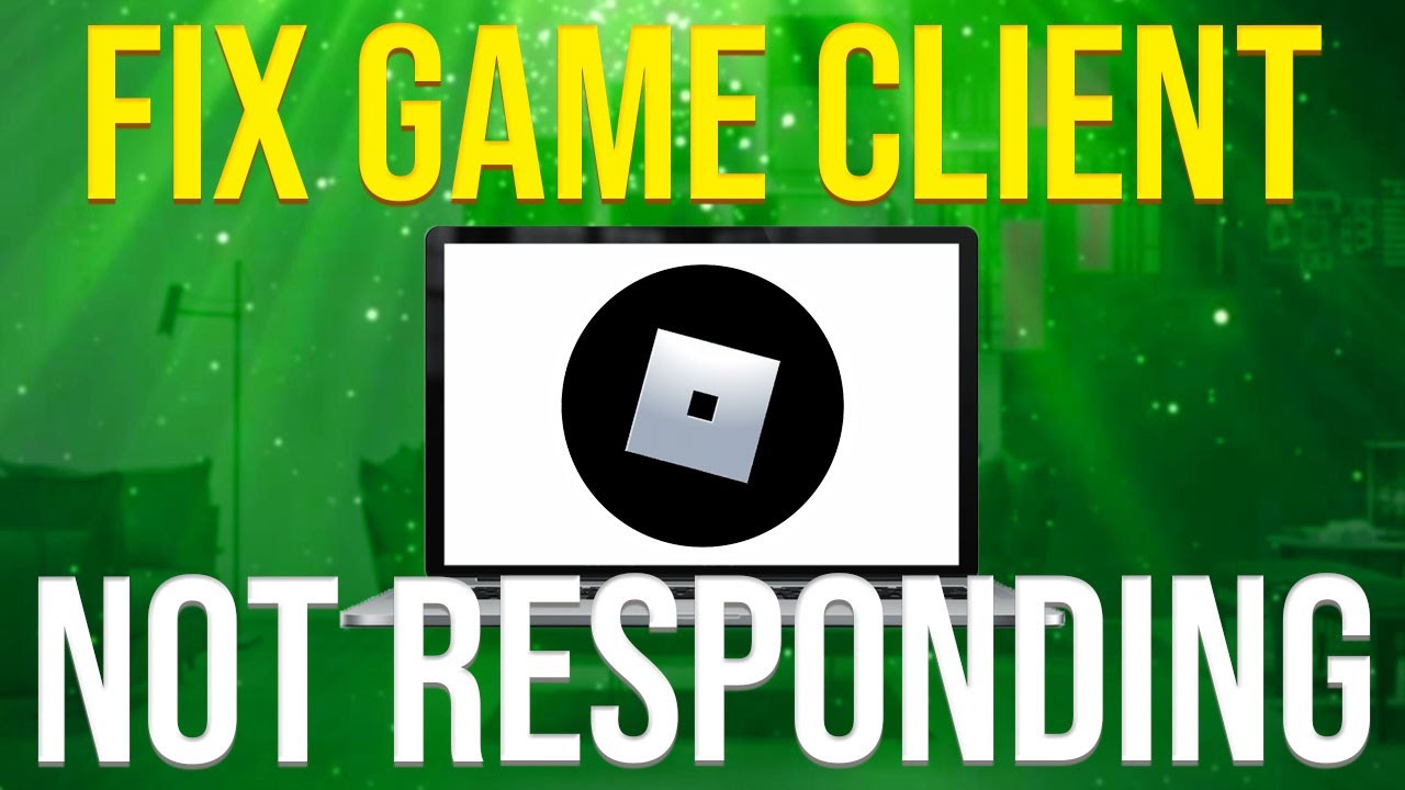 How To Fix Roblox Game Client Is Not Responding (2023) 