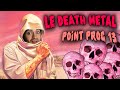 Le death metal  point prog 13  feat reset metal