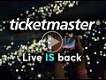 Live is back en ticketmaster
