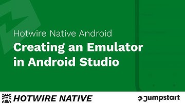 Hotwire Native Android - Creating an Emulator in Android Studio