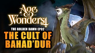AGE OF WONDERS 4 | EP.02 - THE CULT OF BAHAD&#39;DUR (Let&#39;s Play - Dragon Dawn DLC)