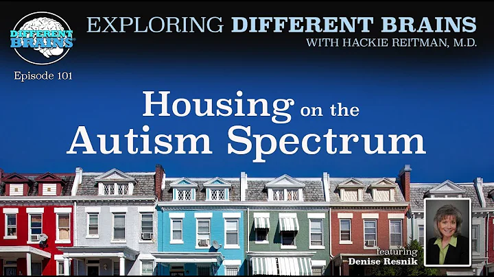 Housing on the Autism Spectrum, with Denise Resnik...