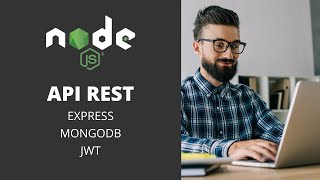 API REST: Node.js (ES6) + Express + MongoDB + JWT (Refresh Token) [Curso actualizado 2022]