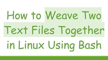 How to Weave Two Text Files Together in Linux Using Bash