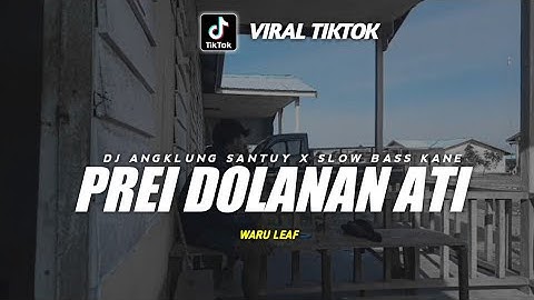 DJ PREI DOLANAN ATI || DJ JAWA TERBARU - DJ ANGKLUNG SLOW BASS - DJ KLEPON REMIX