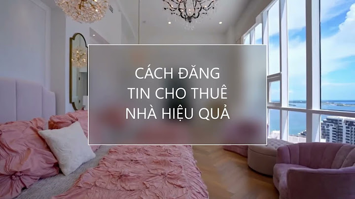 Hướng dẫn đăng tin cho thuê nhà