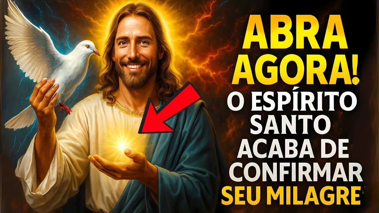 ABRA AGORA! O ESPIRITO SANTO ACABA DE CONFIRMAR SEU MILAGRE
