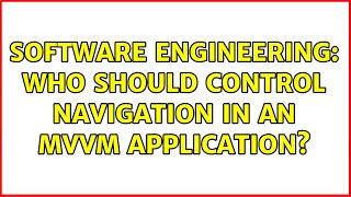 Software Engineering: Who should control navigation in an MVVM application? (3 Solutions!!) screenshot 5