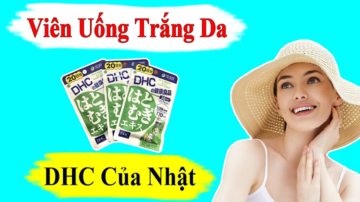 Review viên uống dhc trắng da năm 2024