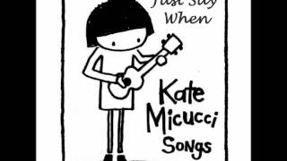 Kate Micucci - Just Say When chords