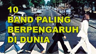 10 BAND PALING BERPENGARUH DI DUNIA | #BandPalingPopulerDiDunia