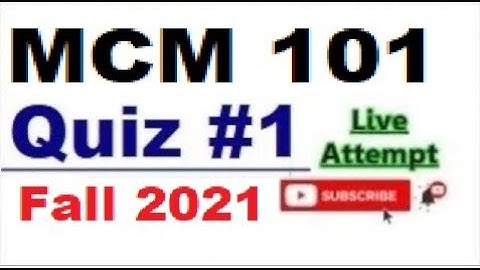 MCM101 quiz 1 live attempte with correct answers Fall 2021