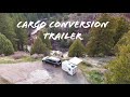 I Built a Cargo Conversion Trailer!
