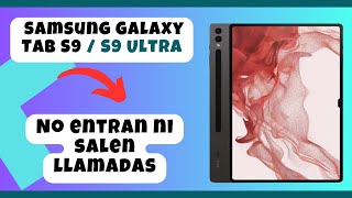 No entran ni salen llamadas || problema de llamada Samsung Galaxy Tab S9 / S9 Ultra