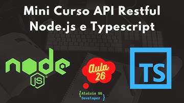 Aula #26 - Middleware de Autenticação JWT - Iniciando o Desenvolvimento API com Node.js e Typescript