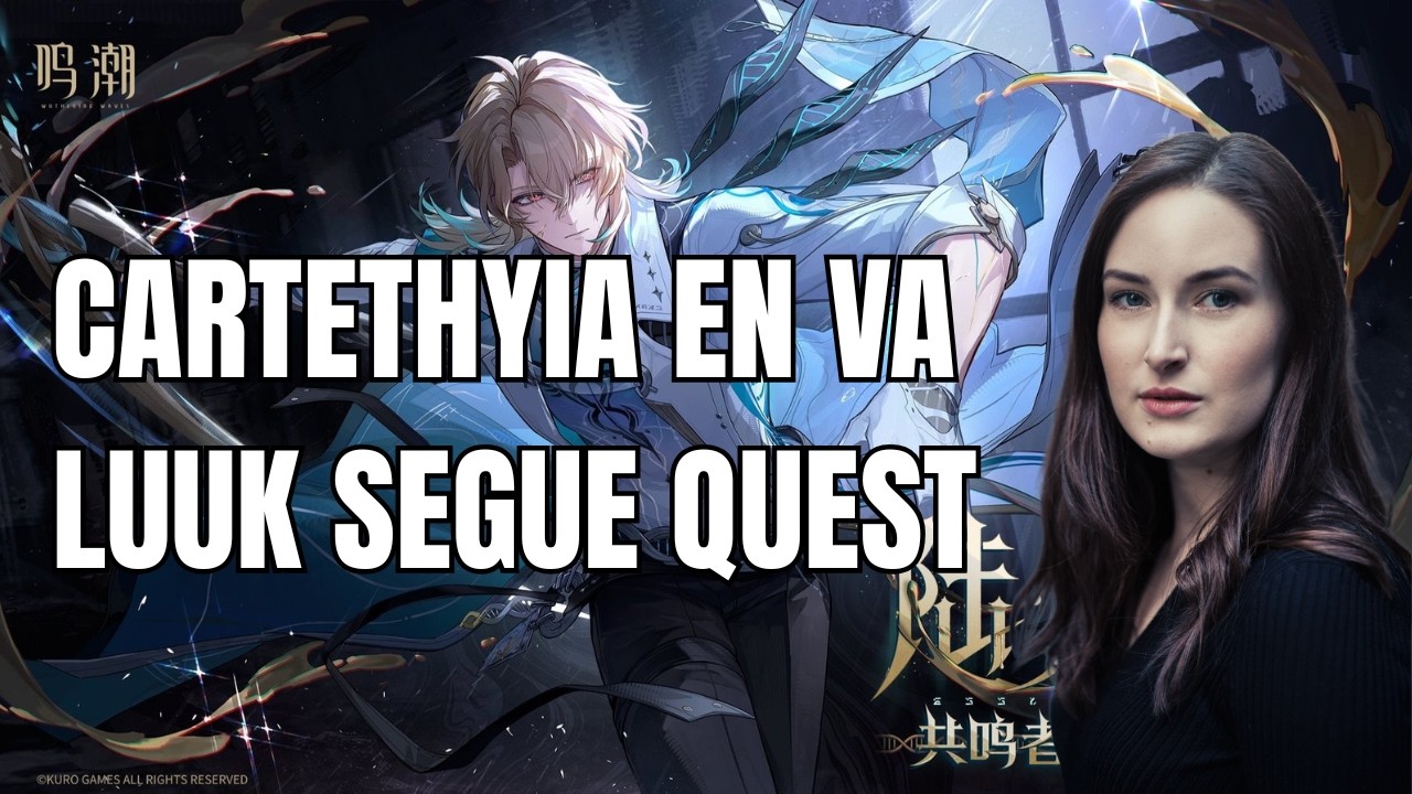 Cartethyia EN VA - Luuk Herssen Segue (Wuthering Waves)