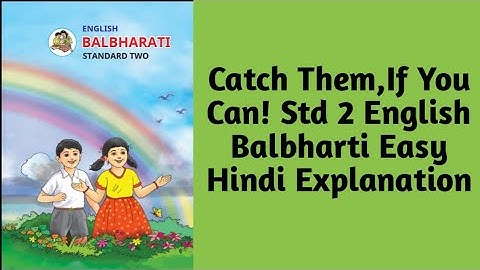Catch Them,If You Can! Std 2 English Balbharti Maharashtra State Board Easy Hindi Explanation