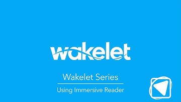 Using Immersive Reader - Wakelet Series
