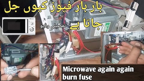 Microwave oven fuse burns again again problem & solution