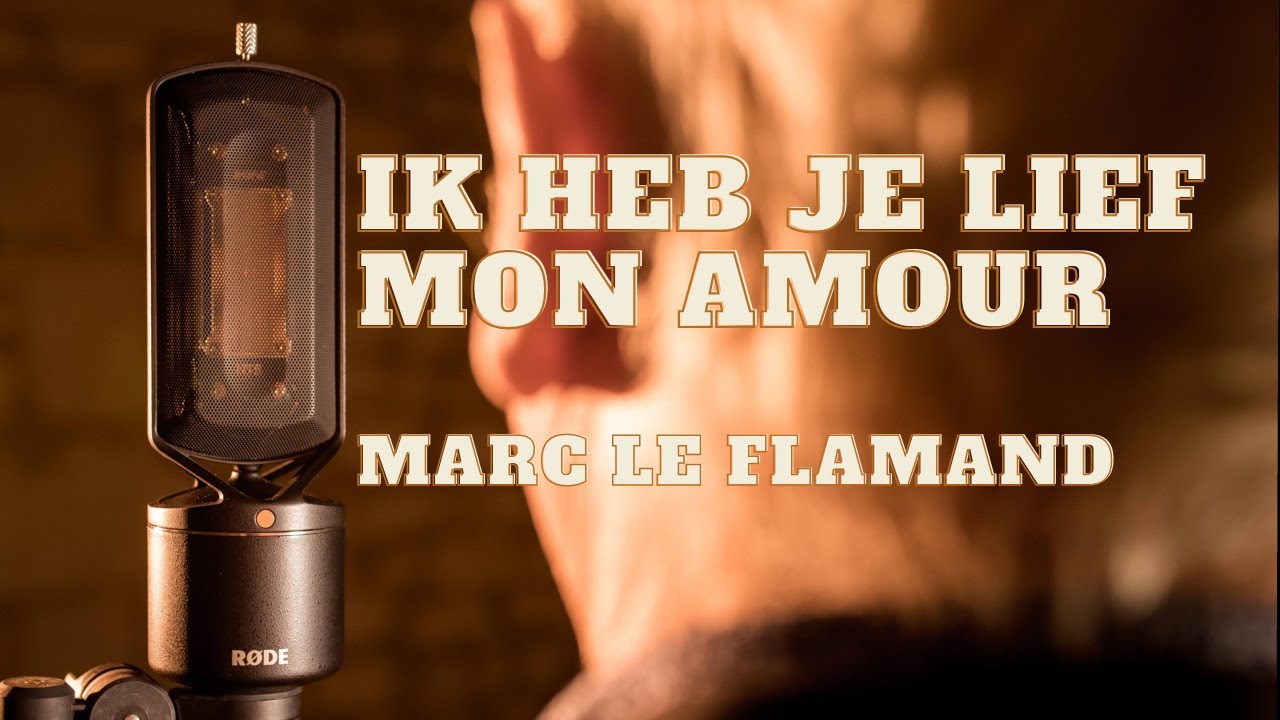 Ik heb je Lief mon Amour - Marc le Flamand [Stef Bos / HK Music] - YouTube