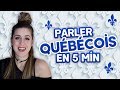 Parler qubcois en 5 minutes  denyzee