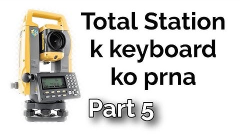 Total station keyboard ko prna (Total station part 5)