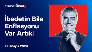 İbadetin Bile Enflasyonu Var Artık! - Yılmaz Özdil