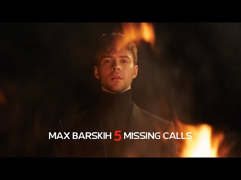 MAX BARSKIH - 5 Missing Calls | Official video