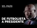 George Weah, de futbolista a presidente de Liberia | Internacional