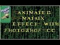 Make an animated Matrix Effect with Photoshop CC