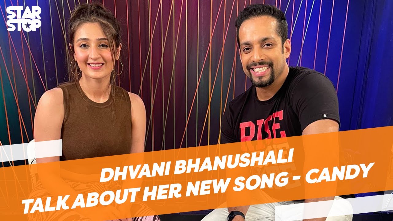 Dhvani Bhanushali Interview On Her New Song - Candy | Salil Acharya | StarStop