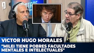 Victor Hugo Morales: "Milei tiene pobres facultades mentales e intelectuales"