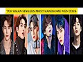 TOP ASIAN SINGERS MOST HANDSOME MEN 2024