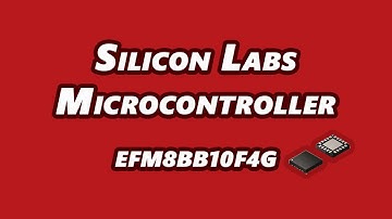 Silicon Labs EFM8BB - 8bit Microcontroller | Slideshow | 4KByte Flash | 512Byte RAM