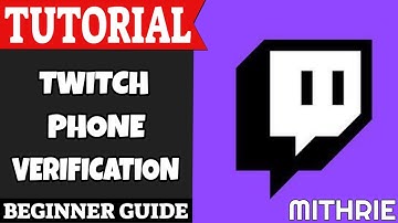 Twitch Phone Verification Tutorial Guide (Beginner)