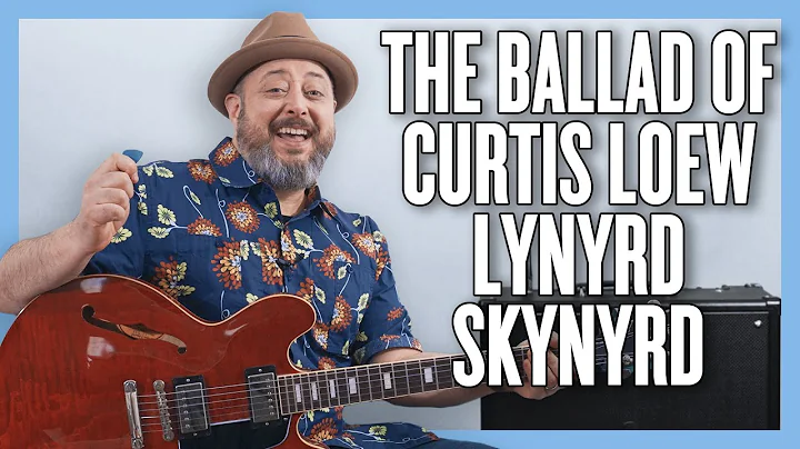 Lynyrd Skynyrd The Ballad of Curtis Loew Guitar Le...