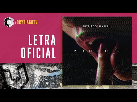 Brytiago x Darell - Punto G (Letra Oficial)