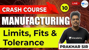 Limits, Fits & Tolerance | Lec 10 | Manufacturing Crash Course | Free GATE (ME) 2021 Crash Course