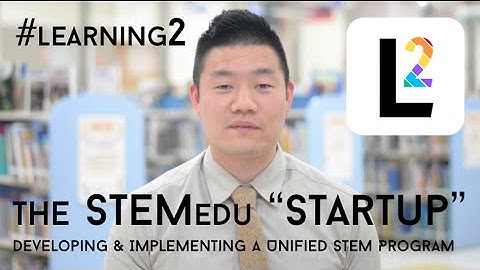 The STEMedu "Startup": Developing & Implementing a Unifying STEM Program (#Learning2)