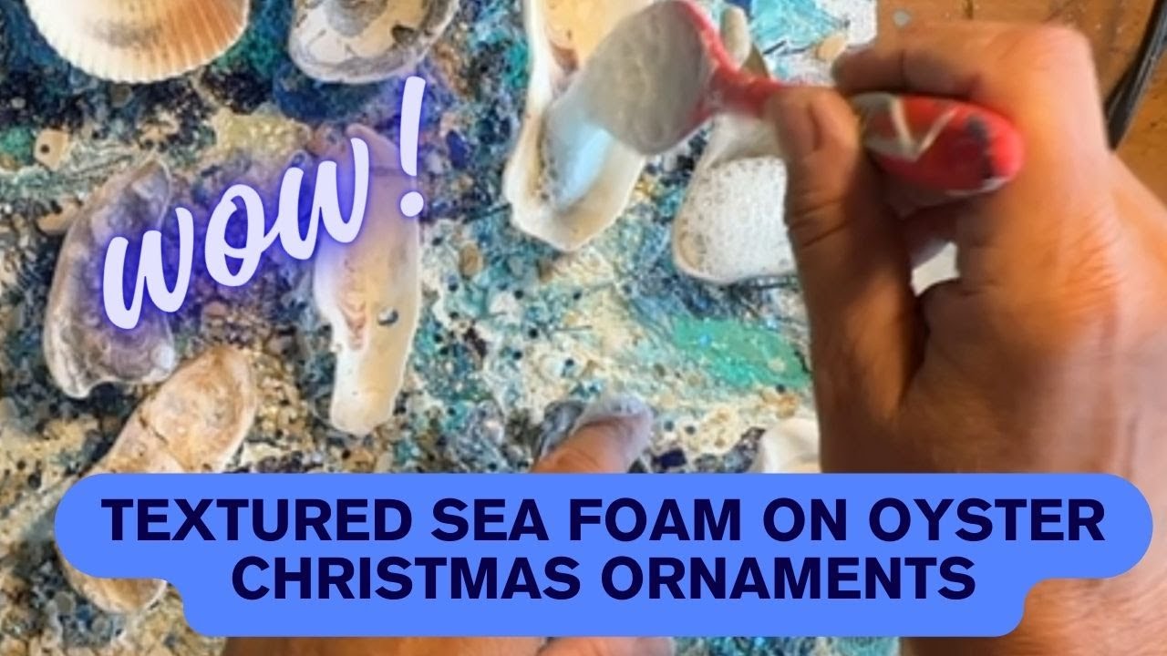 Did I Capture the Ocean Waves and Put Them on These Oyster Shells? DIY  Christmas Ornaments 